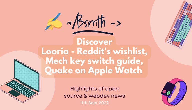 Discover Looria - Reddit's wishlist, mech key switches, Apple Watch runs Quake